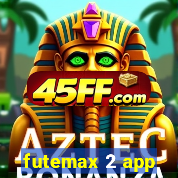 futemax 2 app